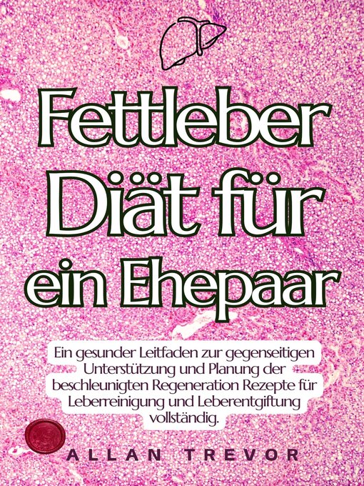 Title details for Fettleber-Diät für ein Ehepaar by ALLAN TREVOR - Available